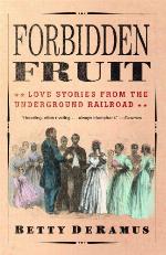 Forbidden Fruit: Love Stories from the Underground Railroad
