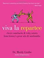 Viva la Repartee: Clever Comebacks and Witty Retorts from History's Great Wits and Wordsmiths