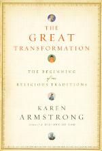 The Great Transformation: The Beginning of Our Religious Traditions