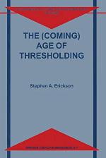 The (Coming) Age of Thresholding (Philosophical Studies in Contemporary Culture Book 6)
