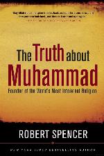 The Truth About Muhammad: Founder of the World's Most Intolerant Religion