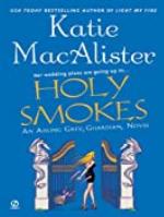 Holy Smokes: An Aisling Grey, Guardian, Novel (&quot;Aisling Grey, Guardian, Novel&quot; Book 4)