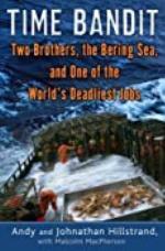 Time Bandit: Two Brothers, the Bering Sea, and One of the World's Deadliest Jobs
