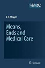 Means, Ends and Medical Care (Philosophy and Medicine Book 92)