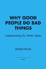 Why Good People Do Bad Things