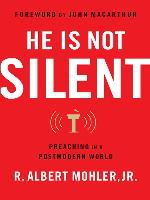 He Is Not Silent: Preaching in a Postmodern World