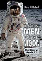 The First Men on the Moon: The Story of Apollo 11 (Springer Praxis Books)