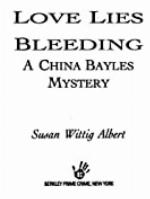 Love Lies Bleeding (China Bayles Book 6)