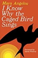 I Know Why the Caged Bird Sings