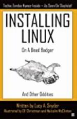 Installing Linux on a Dead Badger (and other Oddities)