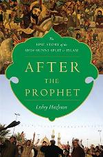 After the Prophet: The Epic Story of the Shia-Sunni Split in Islam