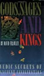 Gods, Sages and Kings: Vedic Secrets of Ancient Civilization