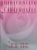 Spirituality: Transformation Within and Without