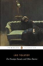 The Kreutzer Sonata and Other Stories (Penguin Classics)