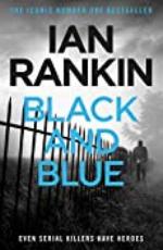 Black And Blue: An Inspector Rebus Novel 8.