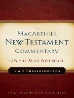First & Second Thessalonians MacArthur New Testament Commentary (Macarthur New Testament Commentary Serie)