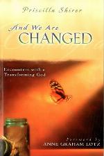 And We Are Changed: Encounters With a Transforming God