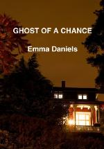 GHOST OF A CHANCE (The Ghost Series Book 1)