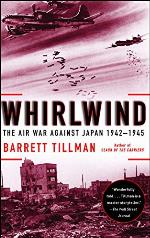 Whirlwind: The Air War Against Japan, 1942-1945