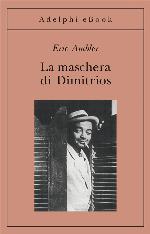 Ambler Eric - 1937 - La maschera di Dimitrios