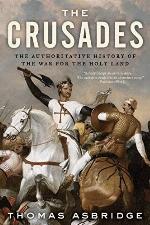The Crusades: The Authoritative History of the War for the Holy Land