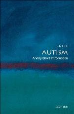 Autism: A Very Short Introduction (Very Short Introductions)