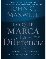 Lo que marca la diferencia: Convierta su actitud en su posesión más valiosa (Spanish Edition)