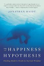 The Happiness Hypothesis: Finding Modern Truth in Ancient Wisdom