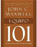Equipo 101: Lo que todo líder necesita saber (101 (Thomas Nelson)) (Spanish Edition)