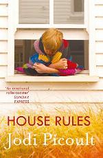 House Rules: the powerful must-read story of a mother's unthinkable choice by the number one bestselling author of A Spark of Light