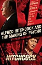 Alfred Hitchcock and the Making of Psycho
