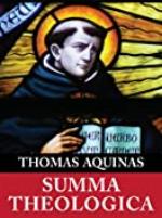 Summa Theologica (Complete &amp; Unabridged)