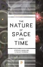 The Nature of Space and Time (Isaac Newton Institute Series of Lectures Book 3)