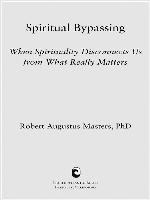 Spiritual Bypassing: When Spirituality Disconnects Us from What Really Matters