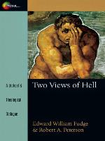 Two Views of Hell: A Biblical &amp; Theological Dialogue (Spectrum Multiview Book Series)