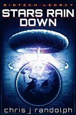 Stars Rain Down (Biotech Legacy Book 1)