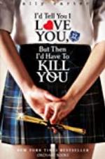 I'd Tell You I Love You, But Then I'd Have To Kill You: Book 1 (Gallagher Girls)