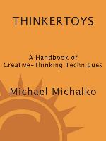 Thinkertoys: A Handbook of Creative-Thinking Techniques