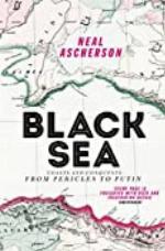 Black Sea: Coasts and Conquests: From Pericles to Putin