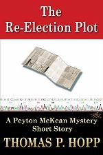 The Re-Election Plot (Peyton McKean Short Mysteries Book 4)