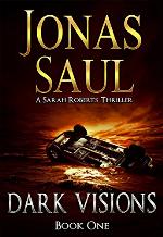 Dark Visions (A Sarah Roberts Thriller, Book 1)