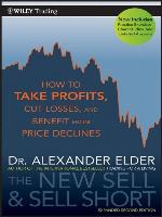 The New Sell and Sell Short: How To Take Profits, Cut Losses, and Benefit From Price Declines