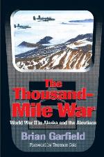 Thousand-Mile War: World War II in Alaska and the Aleutians (Classic Reprint Series Book 4)