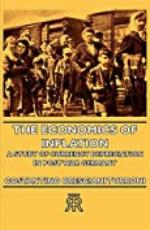 The Economics of Inflation - A Study of Currency Depreciation in Post War Germany