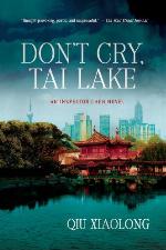 Don't Cry, Tai Lake: An Inspector Chen Novel (Inspector Chen Cao Book 7)