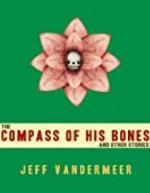 The Compass of His Bones (and other stories)