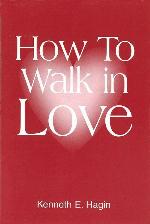 How to Walk in Love