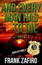 And Every Man Has To Die (River City Crime Novel Book 4)