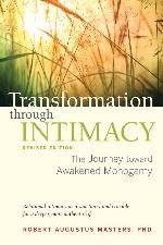 Transformation through Intimacy, Revised Edition: The Journey toward Awakened Monogamy