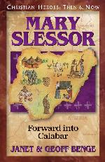 Mary Slessor: Forward into Calabar (Christian Heroes: Then &amp; Now)